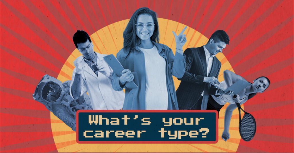What’s your Career Type – Choosing A Career For High School Students