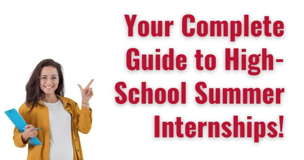 Your Complete Guide to High-School Summer Internships